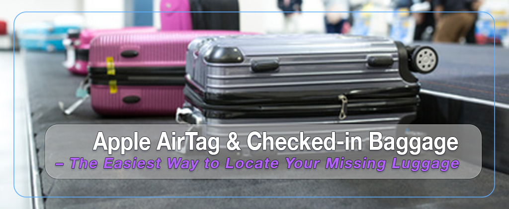 Apple AirTag - Missing Baggage